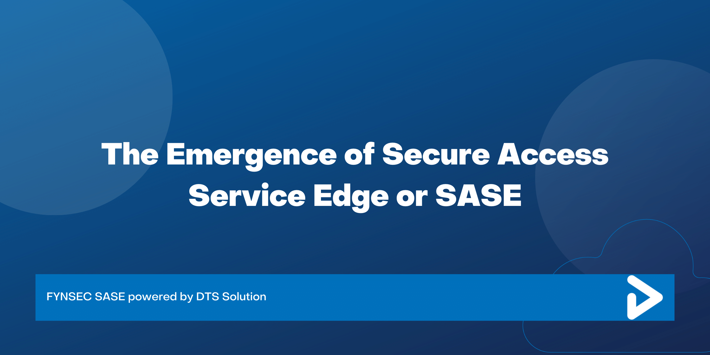 The Emergence of Secure Access Service Edge or SASE 1